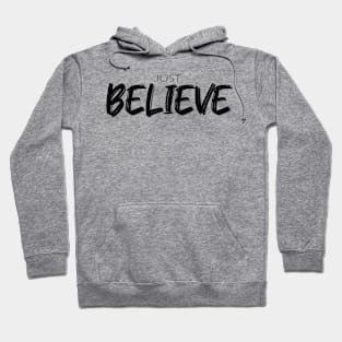 JUST BELIEVE Hoodie